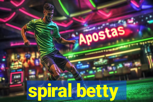 spiral betty